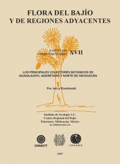 Cubierta para FASCÍCULO COMPLEMENTARIO XVII: LOS PRINCIPALES COLECTORES BOTÁNICOS DE GUANAJUATO, QUERÉTARO Y NORTE DE MICHOACÁN