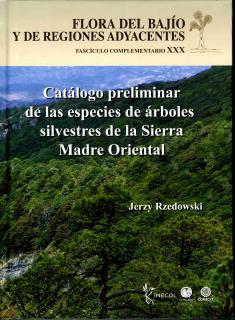 Cubierta para FASCÍCULO COMPLEMENTARIO XXX: CATÁLOGO PRELIMINAR DE LAS ESPECIES DE ÁRBOLES SILVESTRES DE LA SIERRA MADRE ORIENTAL