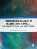 Cubierta para Environmental Security in Transnational Contexts: What Relevance for Regional Human Security Regimes?