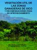 Cubierta para Vegetación útil de las zonas ganaderas de Xico y recomendaciones para su aprovechamiento